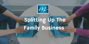 dividing a family business by the family law office of james kenny